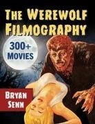 Bryan Senn - The Werewolf Filmography
