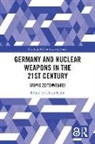 Ulrich Kühn - Germany and Nuclear Weapons in the 21st Century