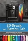 Stephan Knaus - 3D-Druck mit Bambu Lab