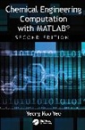Yeong Koo Yeo - Chemical Engineering Computation with MATLAB®