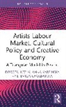 Emilia Cholewicka, Dorota Ilczuk, Dorota Karpinska Ilczuk, Anna Karpińska - Artists Labour Market, Cultural Policy and Creative Economy