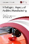 Rashi Kumar Tyagi, Ranvijay Kumar, Nishant Ranjan, Rashi Tyagi - Tribological Aspects of Additive Manufacturing