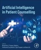 Nemat Ali, Bhupendra G. Prajapati, Meghraj Vivekanand Suryawanshi, Jigna Prajapati - Artificial Intelligence in Patient Counselling