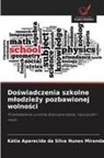 Kátia Aparecida da Silva Nunes Miranda - Doswiadczenia szkolne mlodziezy pozbawionej wolnosci