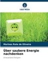 Marines Rute de Oliveira - Über saubere Energie nachdenken