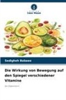 Sedigheh Babaee - Die Wirkung von Bewegung auf den Spiegel verschiedener Vitamine