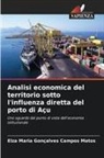 Elza Maria Gonçalves Campos Matos - Analisi economica del territorio sotto l'influenza diretta del porto di Açu