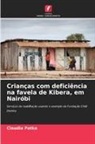 Claudia Patka - Crianças com deficiência na favela de Kibera, em Nairóbi