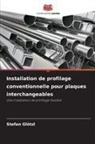 Stefan Glötzl - Installation de profilage conventionnelle pour plaques interchangeables