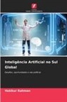 Hakikur Rahman - Inteligência Artificial no Sul Global