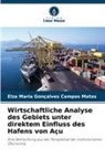 Elza Maria Gonçalves Campos Matos - Wirtschaftliche Analyse des Gebiets unter direktem Einfluss des Hafens von Açu