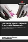 Lorena Batista Caliman, Viviana Sagrillo - Obtaining hydroxyapatite from ostrich eggshells