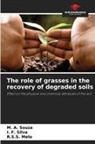 R. S. S. Melo, R.S.S. Melo, I. F. Silva, M. A. Souza - The role of grasses in the recovery of degraded soils