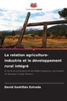 David Santillan Estrada - La relation agriculture-industrie et le développement rural intégré