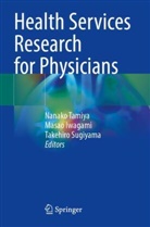 Masao Iwagami, Takehiro Sugiyama, Nanako Tamiya - Health Services Research for Physicians
