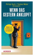 Philipp Ruch, Thomas Weber - Wenn das Gestern anklopft