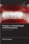 Palak Gangwar - Postep w stomatologii maloinwazyjnej