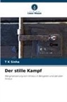 T K Sinha - Der stille Kampf