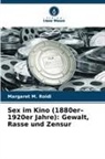 Margaret M Roidi, Margaret M. Roidi - Sex im Kino (1880er-1920er Jahre): Gewalt, Rasse und Zensur