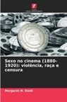 Margaret M. Roidi - Sexo no cinema (1880-1920): violência, raça e censura