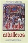 Georges Duby - El siglo de los caballeros