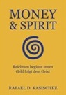 Rafael D Kasischke, Rafael D. Kasischke - Money & Spirit