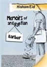Hisham Eid - Memoires of an Egyptian Barber