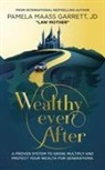 Pamela Maass Garrett - Wealthy Ever After