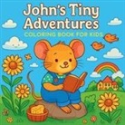 Chris Martin - John's Tiny Adventures - Coloring Book for Kids