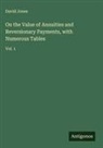 David Jones - On the Value of Annuities and Reversionary Payments, with Numerous Tables