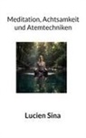 Lucien Sina - Meditation, Achtsamkeit und Atemtechniken