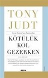 Tony Judt - Kötülük Kol Gezerken