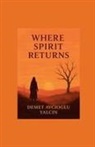Demet Avcioglu Yalcin - Where Sprit Returns