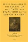 Brill's Companion to the Reception of Homer from Byzantium to the Enlightenment