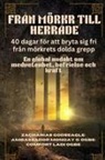 Zacharias Godseagle, Ambassador Monday O. Ogbe, Comfort Ladi Ogbe - FRÅN MÖRKR TILL HERRÅDE - 40 dagar för att bryta sig fri från mörkrets dolda grepp