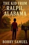 Bobby Samuel - The Kid From Ralph, Alabama