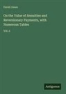 David Jones - On the Value of Annuities and Reversionary Payments, with Numerous Tables