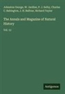Charles C. Babington, J. H. Balfour, Johnston George, W. Jardine, P. J. Selby, Richard Taylor - The Annals and Magazine of Natural History
