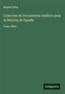 Miguel Salvá - Coleccion de Documentos Inéditos para la Historia de España