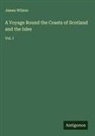 James Wilson - A Voyage Round the Coasts of Scotland and the Isles