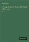 James Wilson - A Voyage Round the Coasts of Scotland and the Isles