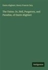 Dante Alighieri, Henry Francis Cary - The Vision. Or, Hell, Purgatory, and Paradise, of Dante Alighieri