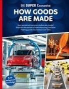 DK - DK Super Economics How Goods Are Made