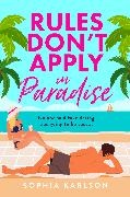 Sophia Karlson - Rules Don't Apply in Paradise