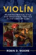 Robin D. Moore, Robin D. (University of Texas Moore - Violin - Mediating Musical Style and Devotional Practice in 21st-Century Cuba