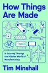 Tim Minshall - How Things Are Made