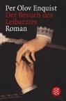 Per Olov Enquist - Der Besuch des Leibarztes