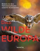 KUNTH Verlag - KUNTH Bildband Das wilde Europa