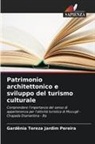 Gardênia Tereza Jardim Pereira - Patrimonio architettonico e sviluppo del turismo culturale