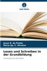 Maria Ap C Oliveira, Maria Ap. C. Oliveira, Jesus R da Penha, Jesus R. da Penha - Lesen und Schreiben in der Grundbildung